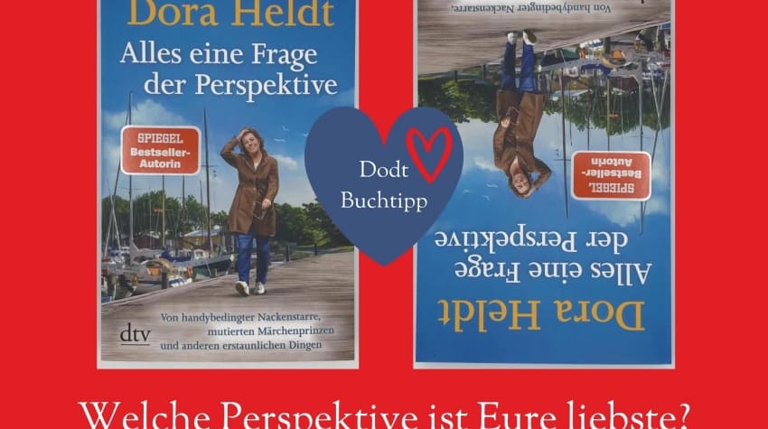 Dora Heldt: Alles eine Frage der Perspektive | Dodt Buch und Papier